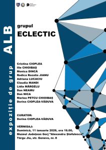 Grupul ECLECTIC expune la Muzeul Județean Gorj